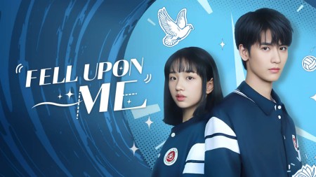 Khi Em Đến (Sự Xuất Hiện Của Cậu) Fell Upon Me
