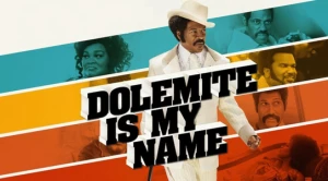 Tên tôi là Dolemite Dolemite Is My Name